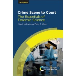 Crime Scene to Court: The Essentials of Forensic Science