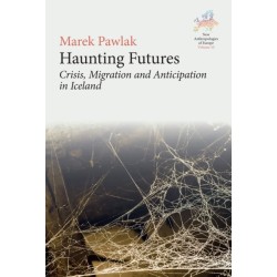 Haunting Futures: Crisis, Migration and Anticipation in Iceland