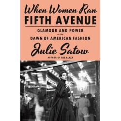 When Women Ran Fifth Avenue: Glamour and Power at the Dawn of American Fashion