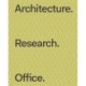 Architecture. Research. Office.