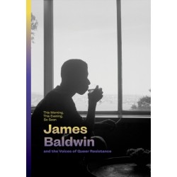 This Morning, This Evening, So Soon: James Baldwin and the Voices of Queer Resistance