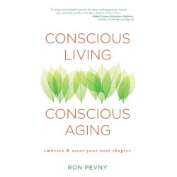 Conscious Living, Conscious Aging: Claiming the Gifts of Elderhood (10th Anniversary Edition)