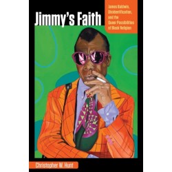 Jimmy's Faith: James Baldwin, Disidentification, and the Queer Possibilities of Black Religion
