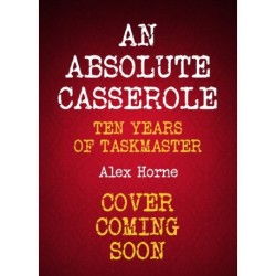 An Absolute Casserole: The Taskmaster Compendium