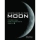 Who's Who In The Moon: From Abbot to Zupus A Guide To The Moon And The People On It