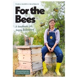 For the Bees: A Handbook for Happy Beekeeping