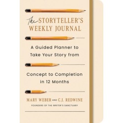 The Storyteller's Weekly Journal: A Guided Planner to Take Your Story from Concept to Completion in 12 Months