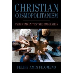 Christian Cosmopolitanism: Faith Communities Talk Immigration