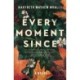 Every Moment Since: A Novel