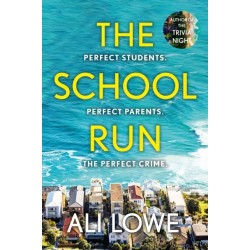 The School Run: The gripping new 2024 thriller full of scandal, secrets and glamour from the bestselling author of The Trivia Night