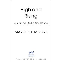 High and Rising: A Book About De La Soul