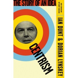Centrism: The Story of an Idea (An Origin Story Book)