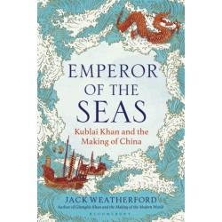 Emperor of the Seas: Kublai Khan and the Making of China