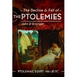 The Decline and Fall of the Ptolemies: Ptolemaic Egypt 146–30 BC