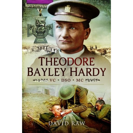 Theodore Bayley Hardy VC DSO MC