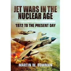 Jet Wars in the Nuclear Age: 1972 to the Present Day