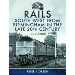 Rails South West From Birmingham in the Late 20th Century, 1972-2000