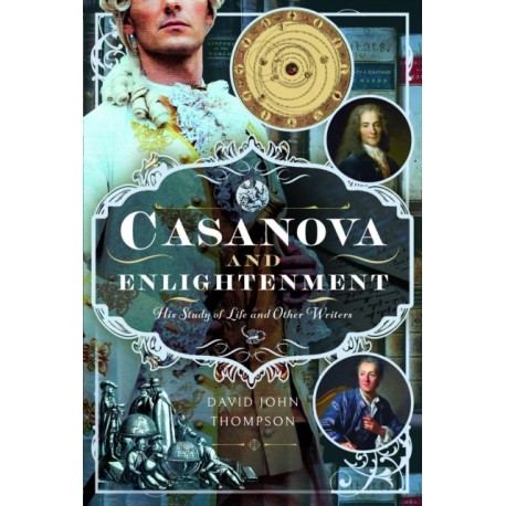 Casanova and Enlightenment: His Study of Life and Other Writers