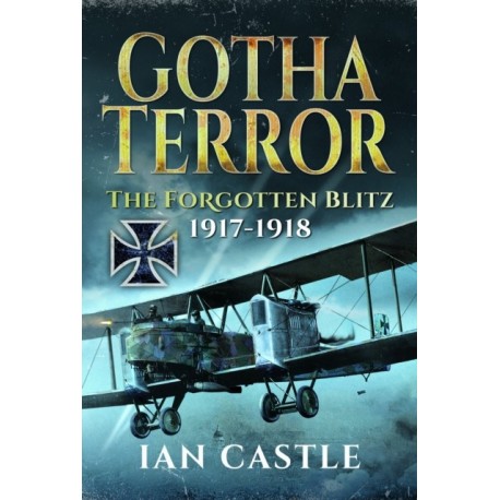 Gotha Terror: The Forgotten Blitz, 1917-1918