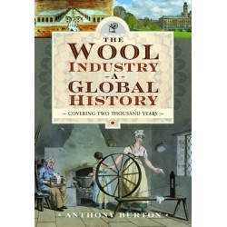 The Wool Industry a Global History: Covering Two Thousand Years