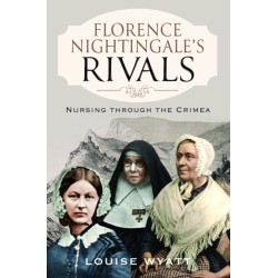 Florence Nightingale's Rivals: Nursing through the Crimea