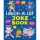 The Laugh-a-Lot Joke Book: Over 1,000 Eye-Wateringly Funny Jokes!