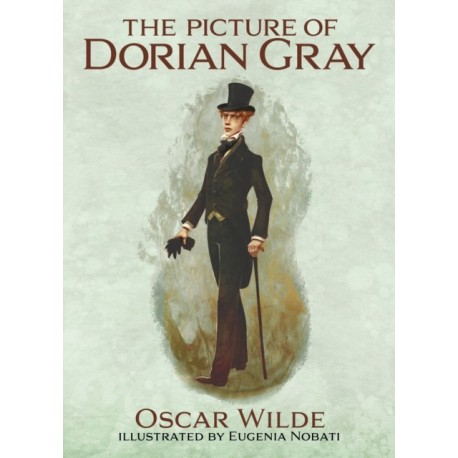 The Picture of Dorian Gray: Illustrated by Eugenia Nobati