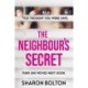 The Neighbour's Secret: An absolutely gripping thriller with a twist that will leave you breathless