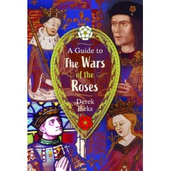 A Guide to the Wars of the Roses