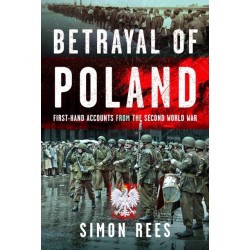 Betrayal of Poland: First-hand accounts from the Second World War