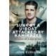 Sunk by a U-boat, Attacked by Kamikazes: Memoirs of a War at Sea