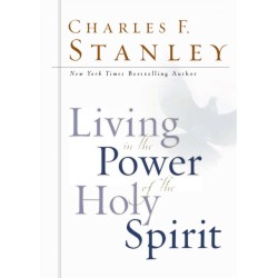 Living in the Power of the Holy Spirit: How God's Ongoing Work in Our Lives Unlocks Our Full Potential