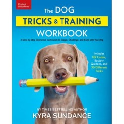 The Dog Tricks and Training Workbook, Revised and Expanded: A Step-by-Step Interactive Curriculum to Engage, Challenge, and Bond with Your Dog