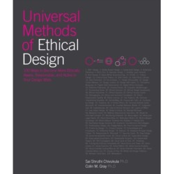 Universal Methods of Ethical Design: 100 Ways to Become More Ethically Aware, Responsible, and Active in Your Design Work