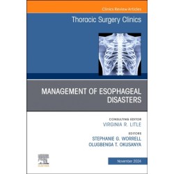 Management of Esophageal Disasters, An Issue of Thoracic Surgery Clinics