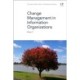 Change Management in Information Organizations