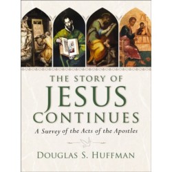 The Story of Jesus Continues: A Survey of the Acts of the Apostles