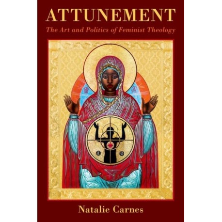 Attunement: The Art and Politics of Feminist Theology