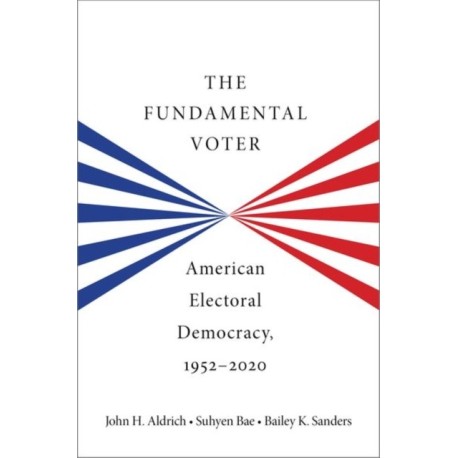 The Fundamental Voter: American Electoral Democracy, 1952-2020