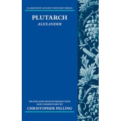 Plutarch: Alexander: Translated with an Introduction and Commentary