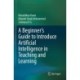 A Beginner's Guide to Introduce Artificial Intelligence in Teaching and Learning