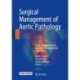 Surgical Management of Aortic Pathology: Current Fundamentals for the Clinical Management of Aortic Disease