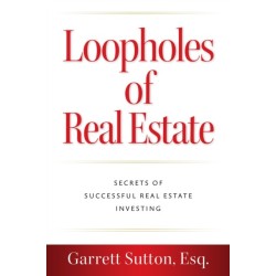Loopholes of Real Estate: Secrets of Successful Real Estate Investing
