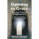 Gateway to Grace: The Fast Track to Enlightenment - How to Feel Better and Change the World at the Same Time
