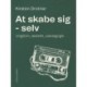 At skabe sig - selv. Ungdom, æstetik, pædagogik