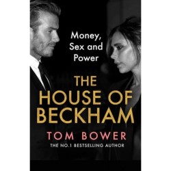 The House of Beckham: Money, Sex and Power