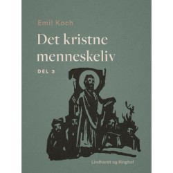 Det kristne menneskeliv. Del 3
