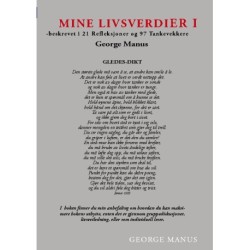 Mine Livsverdier I: - beskrevet i 21 Refleksjoner og 97 Tankevekkere