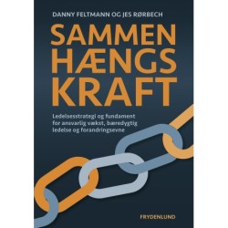Sammenhængskraft: ledelsesstrategi og fundament for ansvarlig vækst, bæredygtig ledelse og forandringsevne