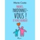 Parents, pardonnez-vous ! Et vivez heureux